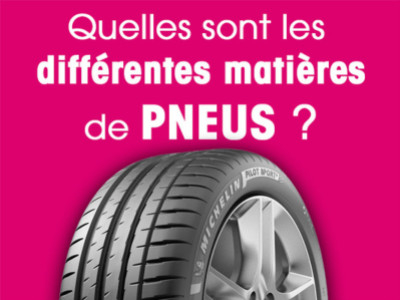 Quelles sont les différentes matières de pneus?